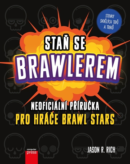 E-kniha Staň se Brawlerem: Příručka pro hráče Brawl stars - Jason R. Rich