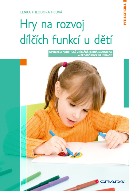 E-kniha Hry na rozvoj dílčích funkcí u dětí - Lenka Theodora Ficová