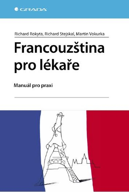 E-kniha Francouzština pro lékaře - Martin Vokurka, Richard Rokyta, Richard Stejskal