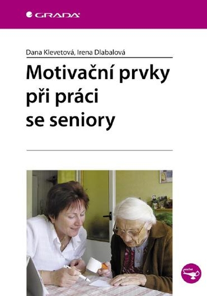 E-kniha Motivační prvky při práci se seniory - Dana Klevetová, Irena Dlabalová