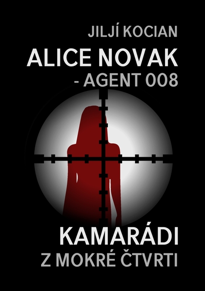 E-kniha Alice Novak – agent 008 / Kamarádi z mokré čtvrti - Jiljí Kocian