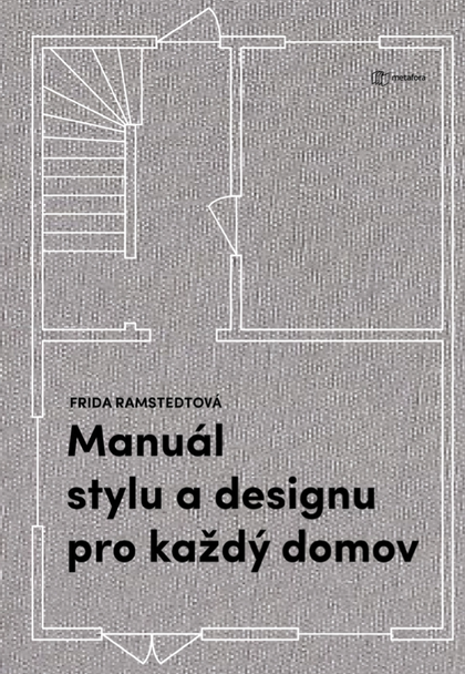 E-kniha Manuál stylu a designu pro každý domov - Frida Ramstedt