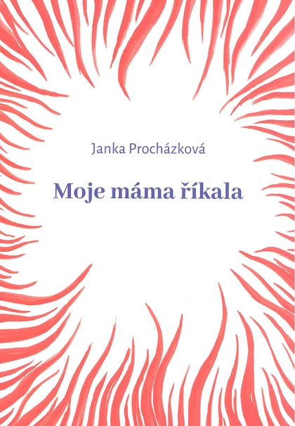 E-kniha Moje máma říkala - Janka Procházková