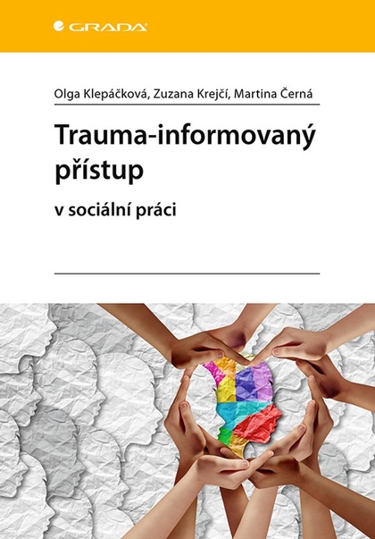 E-kniha Trauma-informovaný přístup - Martina Černá, Olga Klepáčková, Zuzana Krejčí