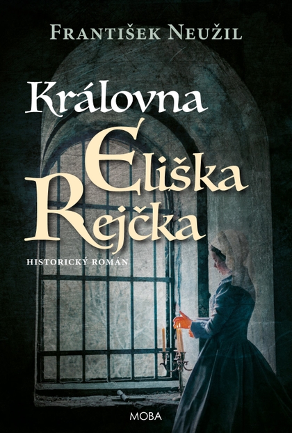 E-kniha Královna Eliška Rejčka - František Neužil