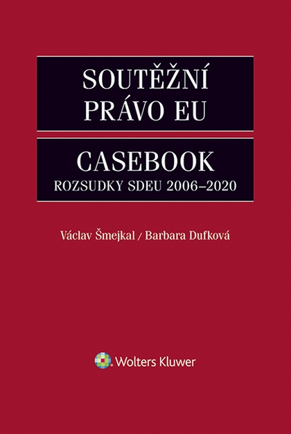 E-kniha Soutěžní právo EU – Casebook - Václav Šmejkal, Barbara Dufková