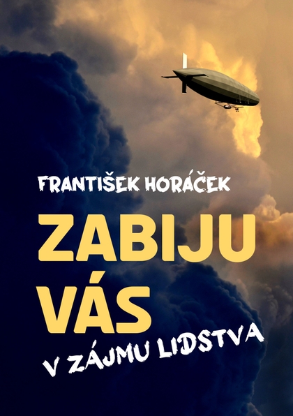 E-kniha Zabiju vás v zájmu lidstva - František Horáček