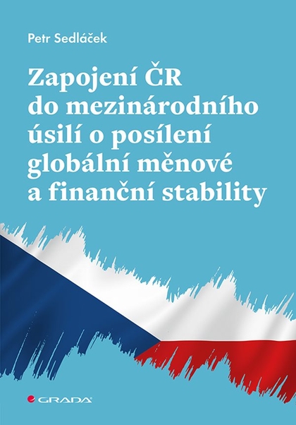 E-kniha Zapojení ČR do mezinárodního úsilí o posílení globální měnové a finanční stability - Petr Sedláček