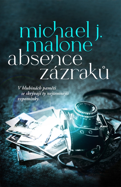 E-kniha Absence zázraků - Michael J. Malone
