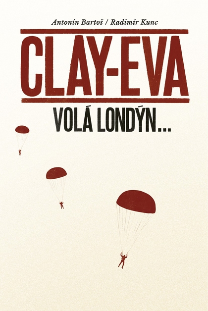 E-kniha Clay-Eva volá Londýn… - Antonín Bartoš, Radimír Kunc