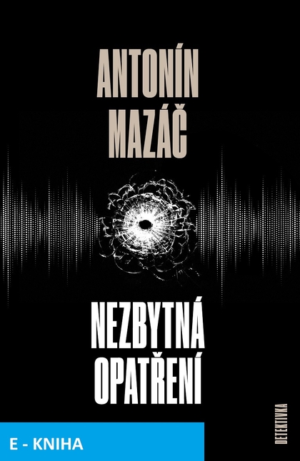 E-kniha Nezbytná opatření - Antonín Mazáč