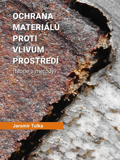 E-kniha Ochrana materiálů proti vlivům prostředí - Ing. Jaromír Tulka CSc.