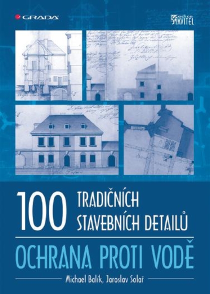 E-kniha 100 tradičních stavebních detailů - ochrana proti vodě - Jaroslav Solař, Michael Balík