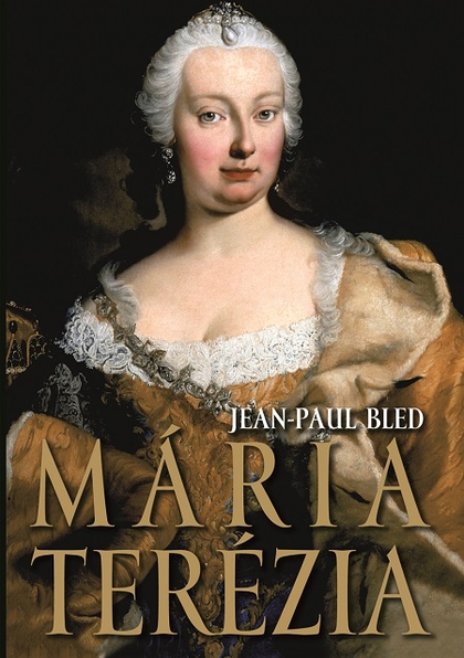 E-kniha Mária Terézia - Jean-Paul Bled