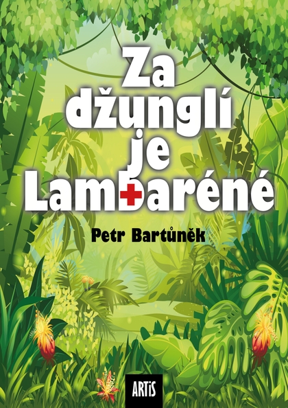 E-kniha Za džunglí je Lambaréné - MUDr. Petr Bartůněk CSc.