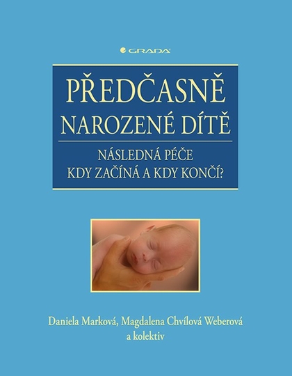 E-kniha Předčasně narozené dítě - kolektiv a, Daniela Marková, Weberová Magdalena Chvílová