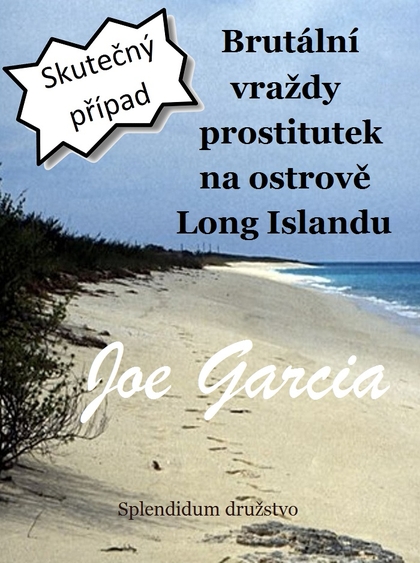 E-kniha Brutální vraždy prostitutek na ostrově Long Islandu - Joe Garcia