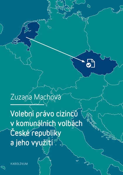 E-kniha Volební právo cizinců v komunálních volbách České republiky a jeho využití - Zuzana Machová