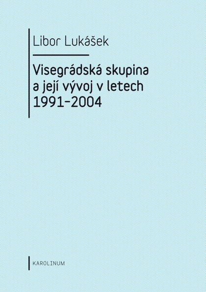 E-kniha Visegrádská skupina a její vývoj v letech 1991–2004 - Libor Lukášek