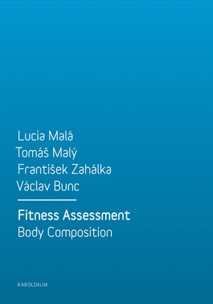 E-kniha Fitness Assessment. Body Composition - Václav Bunc, Tomáš Malý, Lucia Malá, František Zahálka