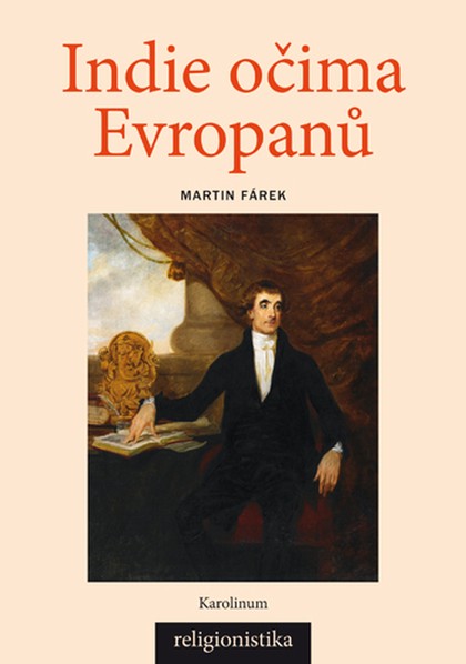 E-kniha Indie očima Evropanů: Orientalistika, teologie a konceptualizace náboženství - Martin Fárek