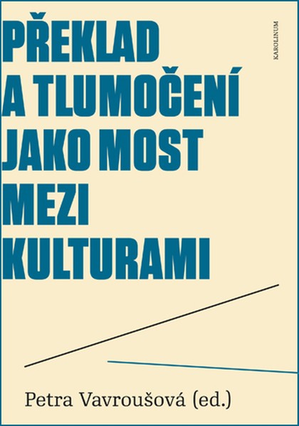 E-kniha Překlad a tlumočení jako most mezi kulturami - Petra Mračková Vavroušová