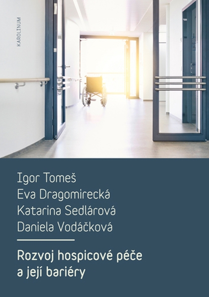 E-kniha Rozvoj hospicové péče a její bariéry - Igor Tomeš, Daniela Vodáčková, Eva Dragomirecká, Katarina Sedlárová