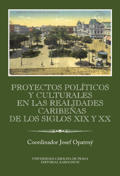 E-kniha Proyectos políticos y culturales en las realidades caribeňas de los siglos XIX y XX - Josef Opatrný