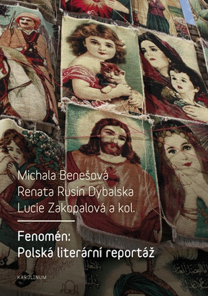 E-kniha Fenomén: Polská literární reportáž - Lucie Zakopalová, Michala Benešová, Renata Rusin Dybalska