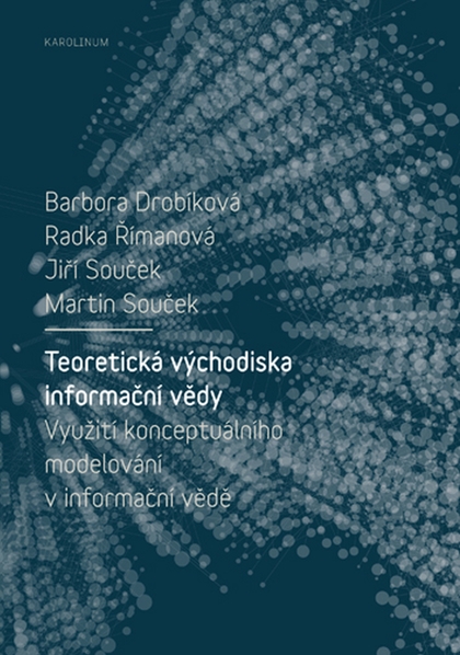 E-kniha Teoretická východiska informační vědy - Jiří Souček, Martin Souček, Barbora Drobíková, Radka Římanová