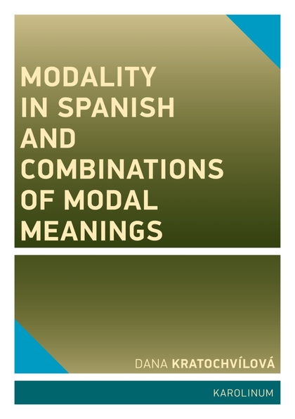 E-kniha Modality in Spanish and Combinations of Modal Meanings - Dana Kratochvílová