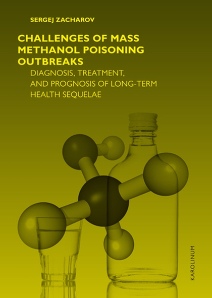 E-kniha Challenges of mass methanol poisoning outbreaks: Diagnosis, treatment and prognosis in long term health sequelae - Sergej Zacharov