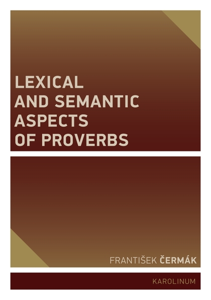 E-kniha Lexical and Semantic Aspects of Proverbs - František Čermák