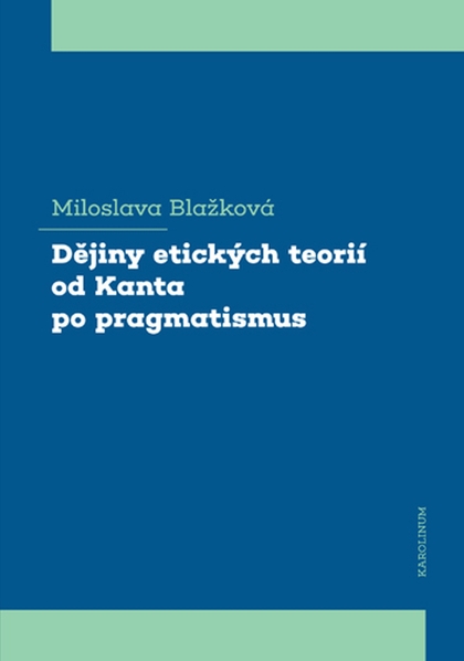 E-kniha Dějiny etických teorií od Kanta po pragmatismus - Miloslava Blažková