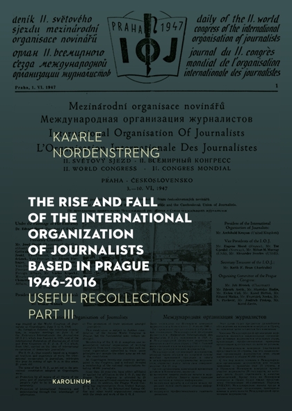 E-kniha The Rise and Fall of the International Organization of Journalists Based in Prague 1946–2016 - Kaarle Nordenstreng