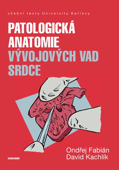 E-kniha Patologická anatomie vývojových vad srdce - David Kachlík, Ondřej Fabián