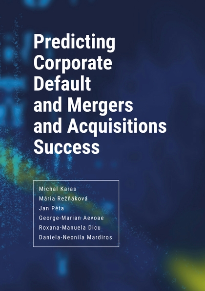 E-kniha Predicting Corporate Default and Mergers and Acquisitions Success - a kolektiv, Michal Karas