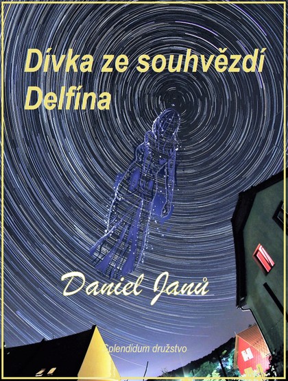 E-kniha Dívka ze souhvězdí Delfína - Daniel  Janů