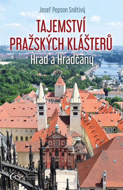 E-kniha Tajemství pražských klášterů - Hrad a Hradčany - Josef Pepson Snětivý