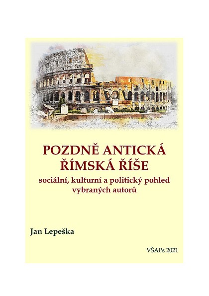 E-kniha Pozdně antická římská říše - PhDr. Jan Lepeška Ph.D.