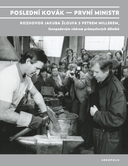 E-kniha Poslední kovák – první ministr - Jakub Šlouf, Petr Miller