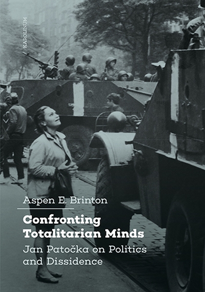 E-kniha Confronting Totalitarian Minds: Jan Patočka on Politics and Dissidence - Aspen E. Brinton