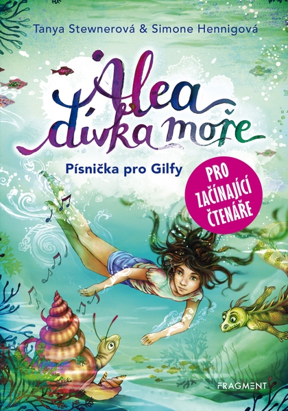 E-kniha Alea - dívka moře: Písnička pro Gilfy - pro začínající čtenáře - Tanya Stewnerová