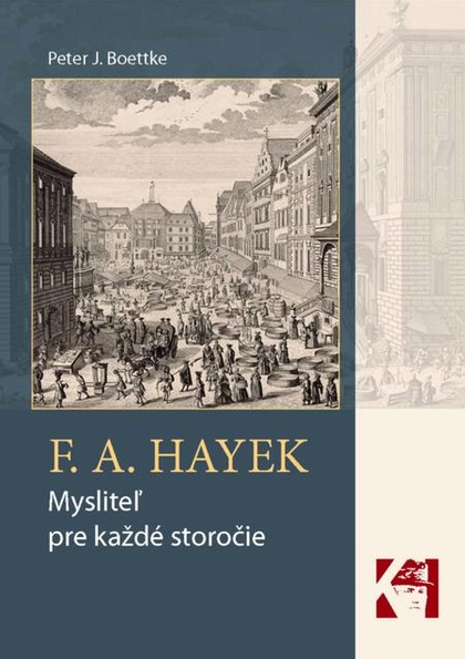 E-kniha F. A. Hayek - mysliteľ pre každé storočie - Peter J. Boettke