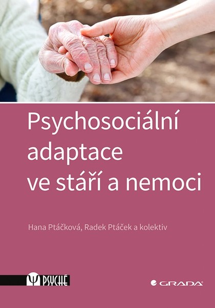 E-kniha Psychosociální adaptace ve stáří a nemoci - kolektiv a, Radek Ptáček, Hana Ptáčková