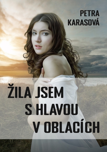 E-kniha Žila jsem s hlavou v oblacích - Petra Karasová