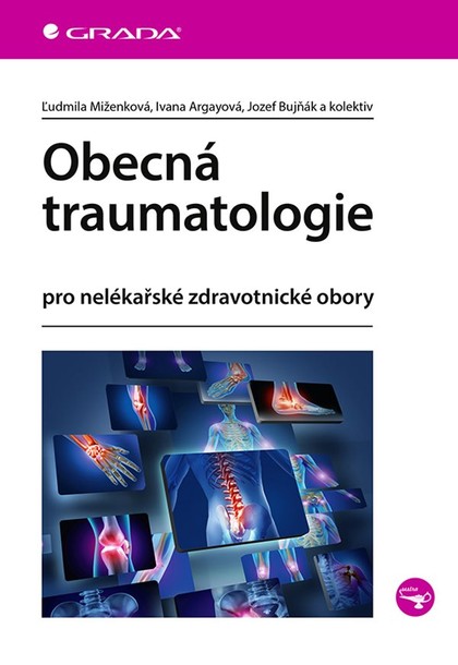 E-kniha Obecná traumatologie - kolektiv a, Ivana Argayová, Ľudmila Miženková, Jozef Bujňák