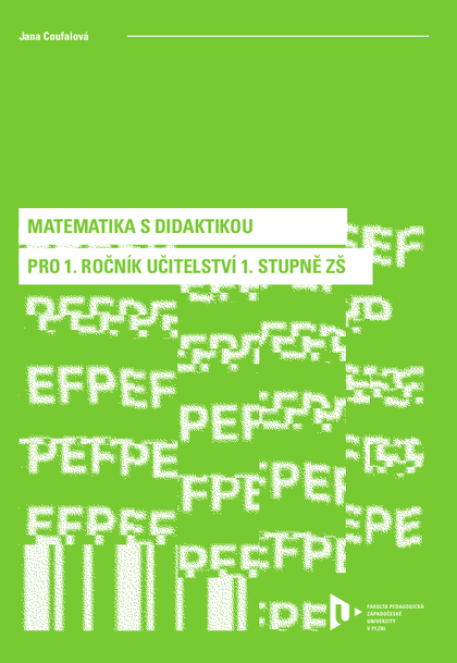 E-kniha Matematika s didaktikou pro 1. ročník učitelství 1. stupně ZŠ - Jana Coufalová