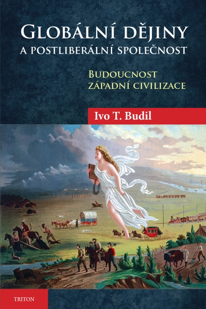 E-kniha Globální dějiny a postliberální společnost - Ivo T. Budil