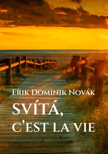 E-kniha Svítá, c’est la vie - Erik Dominik Novák